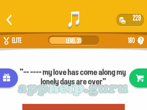 Song Quiz: Elite Level 31 - my love has come along my lonely days are over Answer