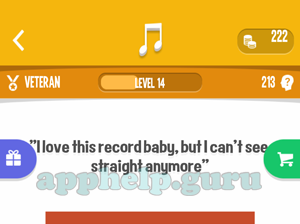 Song Quiz: Veteran Level 14 - I love this record baby but i cant see straight anymore Answer