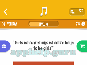 Song Quiz: Veteran Level 16 - Girls who are boys who like boys to be girls Answer