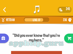 Song Quiz: Veteran Level 37 - Did you ever know that youre my hero Answer