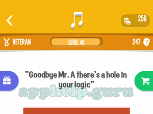 Song Quiz: Veteran Level 48 - Goodbye MrA theres a hole in your logic Answer