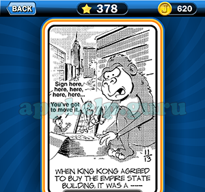 Just Jumble: Level 378 When King Kong agreed to buy the Empire State building it was a Answer