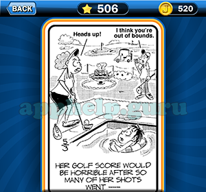 Just Jumble: Level 506 Her golf score would be horrible after so many of her shots went Answer
