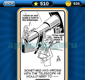Just Jumble: Level 510 Something was wrong with the telescope he would need to Answer