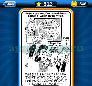 Just Jumble: Level 513 When he proposed that there were oceans on the moon some people thought it was Answer