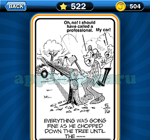 Just Jumble: Level 522 Everything was going fine as he chopped down the tree until the Answer