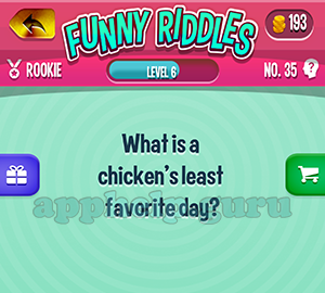 Funny Riddles: No 35 What is a chickens least favorite day Answer