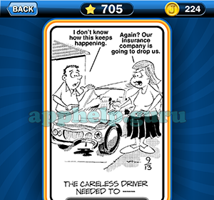 Just Jumble: Level 705 The careless driver needed to Answer