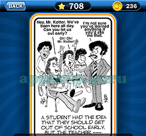 Just Jumble: Level 708 A student had the idea that they should get out of school early but the teacher Answer