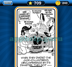 Just Jumble: Level 709 When they divided the jack o lanterns circumference by its diameter they got Answer