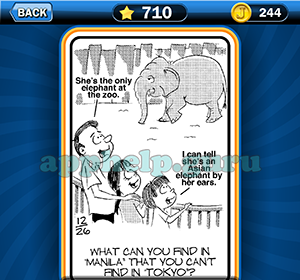 Just Jumble: Level 710 What can you find in Manila that you cant find in Tokyo Answer