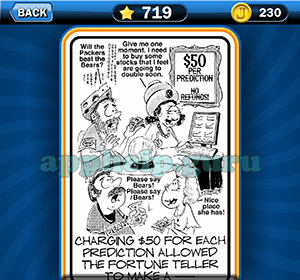 Just Jumble: Level 719 Charging 50 for each prediction allowed the fortune teller to make a Answer