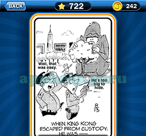 Just Jumble: Level 722 When King Kong escaped from custody he was Answer