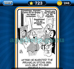 Just Jumble: Level 723 After he invented the Franklin stove Ben was able to give people a Answer